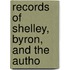 Records Of Shelley, Byron, And The Autho