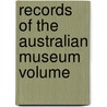 Records Of The Australian Museum  Volume by Australian Museum