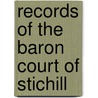 Records Of The Baron Court Of Stichill door Stichill Baron Court