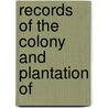Records Of The Colony And Plantation Of by New Haven