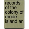 Records Of The Colony Of Rhode Island An door Rhode Island. Cn