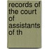 Records Of The Court Of Assistants Of Th