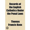 Records Of The English Catholics Under T door Thomas Francis Knox