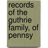 Records Of The Guthrie Family, Of Pennsy door Joe Dunn