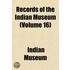 Records Of The Indian Museum (Volume 16)