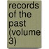 Records Of The Past (Volume 3)