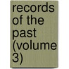 Records Of The Past (Volume 3) door Samuel Birch