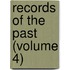 Records Of The Past (Volume 4)