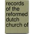 Records Of The Reformed Dutch Church Of