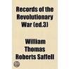 Records Of The Revolutionary War (Ed.3) by William Thomas Saffell