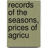 Records Of The Seasons, Prices Of Agricu door Barbara Baker