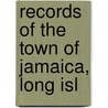 Records Of The Town Of Jamaica, Long Isl door Jamaica