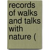 Records Of Walks And Talks With Nature ( door Maynard