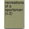 Recreations Of A Sportsman (V.2) by Lord William Pitt Lennox