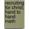 Recruiting For Christ; Hand To Hand Meth door John Timothy Stone