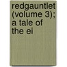 Redgauntlet (Volume 3); A Tale Of The Ei by Walter Scott