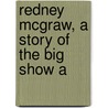 Redney Mcgraw, A Story Of The Big Show A door Arthur Emerson McFarlane