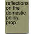 Reflections On The Domestic Policy, Prop
