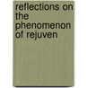 Reflections On The Phenomenon Of Rejuven door Alexander Braun