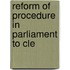 Reform Of Procedure In Parliament To Cle