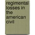 Regimental Losses In The American Civil
