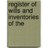 Register Of Wills And Inventories Of The