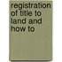 Registration Of Title To Land And How To