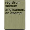 Registrum Sacrum Anglicanum; An Attempt door William Stubbs