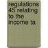 Regulations 45 Relating To The Income Ta