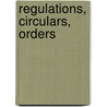 Regulations, Circulars, Orders by United States