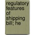 Regulatory Features Of Shipping Bill; He