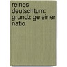 Reines Deutschtum: Grundz Ge Einer Natio door Friedrich Lange