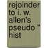 Rejoinder To I. W. Allen's Pseudo " Hist