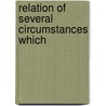 Relation Of Several Circumstances Which by George Greene