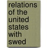 Relations Of The United States With Swed door Knute Emil Carlson