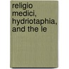 Religio Medici, Hydriotaphia, And The Le door Thomas Browne