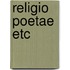 Religio Poetae Etc
