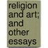 Religion And Art; And Other Essays