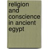 Religion And Conscience In Ancient Egypt door Sir William Matthew Flinders Petrie