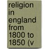 Religion In England From 1800 To 1850 (V