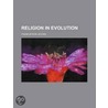 Religion In Evolution door Frank Byron Jevons