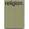 Religion. by G. De. Molinari