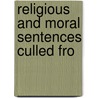 Religious And Moral Sentences Culled Fro door Shakespeare William Shakespeare