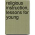 Religious Instruction, Lessons For Young