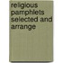 Religious Pamphlets Selected And Arrange