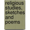 Religious Studies, Sketches And Poems door Mrs Harriet Beecher Stowe