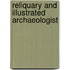 Reliquary And Illustrated Archaeologist