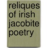 Reliques Of Irish Jacobite Poetry by John O'Daly