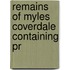 Remains Of Myles Coverdale Containing Pr