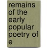 Remains Of The Early Popular Poetry Of E door William Carew Hazlitt